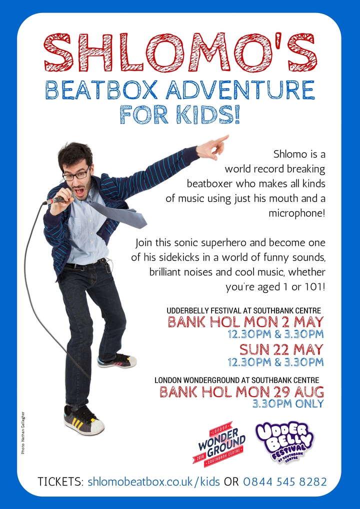 Tomorrow! Shlomo @ Shlomo’s Beatbox Adventure For Kids at London Wonderground Festival in London, United Kingdom - August 29th